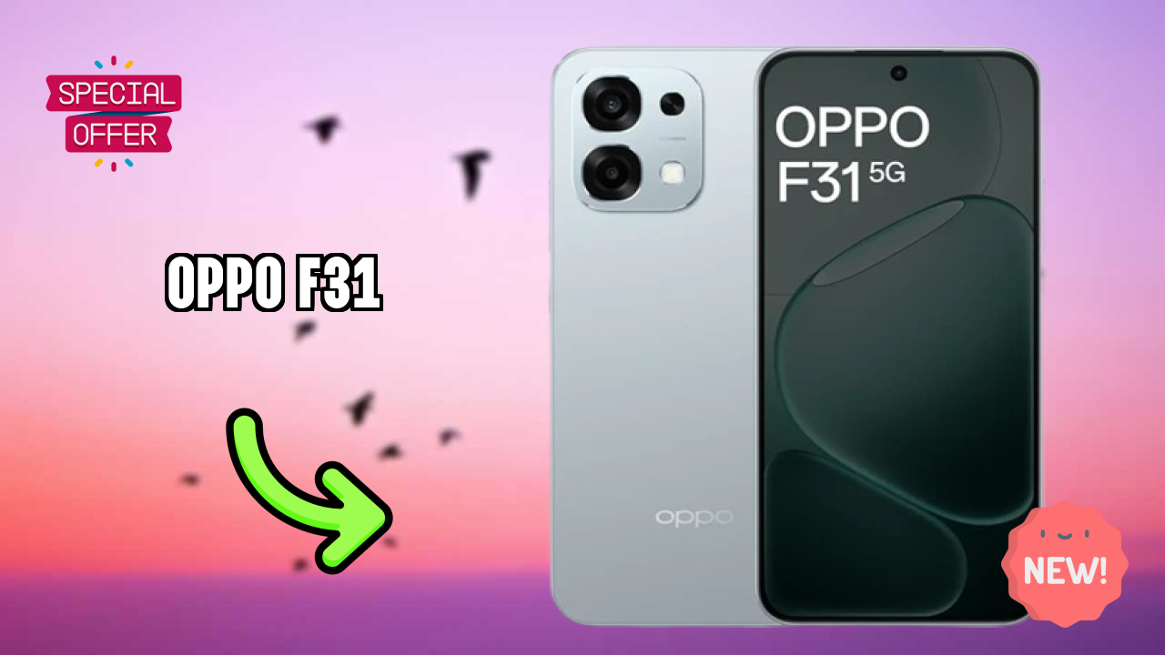 OPPO F31 vs Samsung Galaxy: Which is Better?